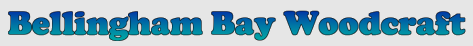 Bellingham Bay Woodcraft